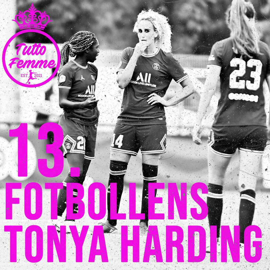13. Fotbollens Tonya Harding